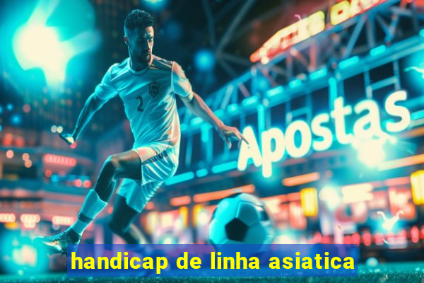 handicap de linha asiatica